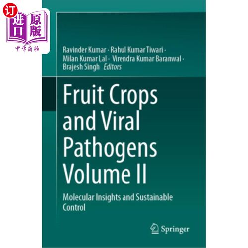 海外直订Fruit Crops and Viral Pathogens Volume II: Molecular Insights and Sustainable Co 水果作物和病毒病原体卷二：