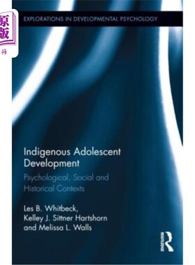 海外直订Indigenous Adolescent Development: Psychological, Social and Historical Contexts 本土青少年发展:心理、社会