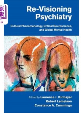 海外直订医药图书Re-Visioning Psychiatry: Cultural Phenomenology, Critical Neuroscience, and Glob 重塑精神病学