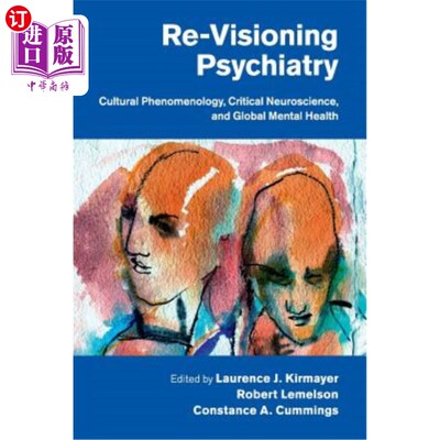 海外直订医药图书Re-Visioning Psychiatry: Cultural Phenomenology, Critical Neuroscience, and Glob 重塑精神病学