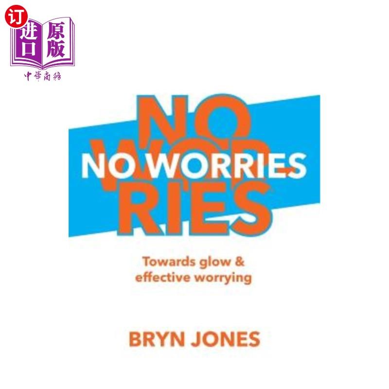 海外直订医药图书No Worries: Towards Glow and Effective Worrying 无忧无虑：走向光明和有效担忧