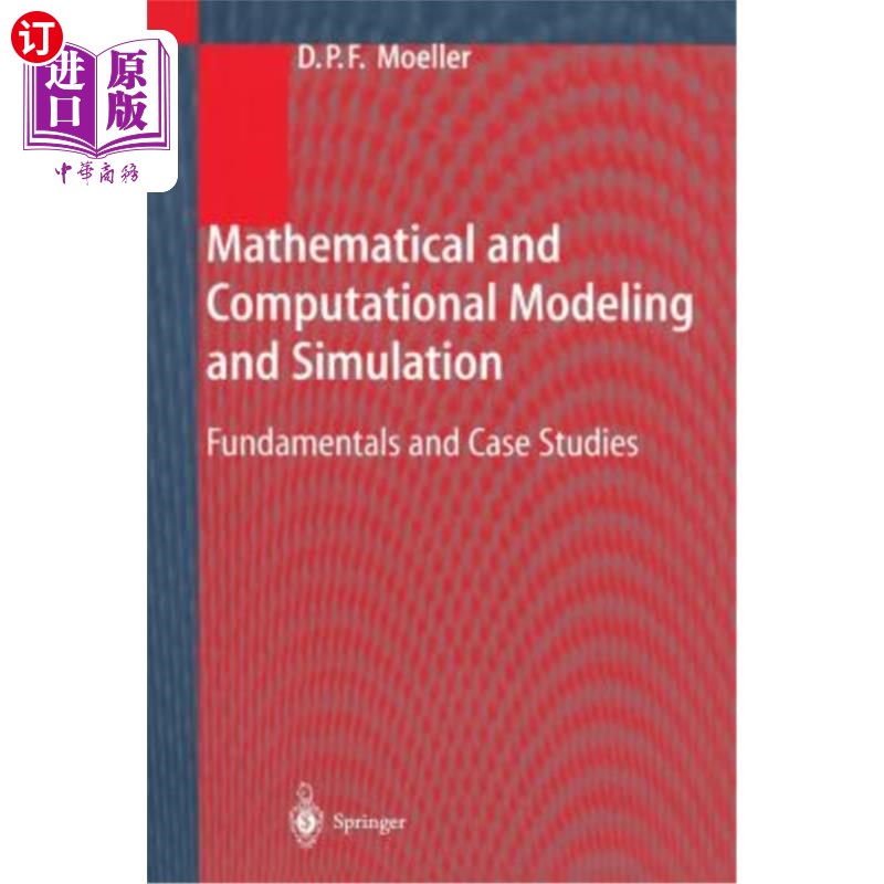 海外直订Mathematical and Computational Modeling and Simulation: Fundamentals and Case St 数学与计算建模与仿真:基础