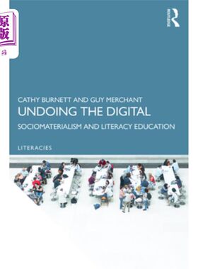 海外直订Undoing the Digital: Sociomaterialism and Literacy Education 消除数字:社会物质主义和文化教育
