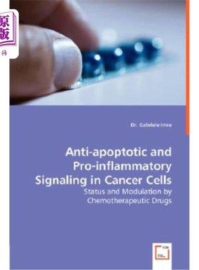 海外直订医药图书Anti-apoptotic and Pro-inflammatory Signaling in Cancer Cells - Status and Modul