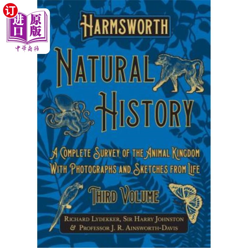 海外直订Harmsworth Natural History - A Complete Survey of the Animal Kingdom - With Phot 哈姆斯沃斯自然历史-动物王国的 书籍/杂志/报纸 原版其它 原图主图