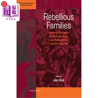 海外直订Rebellious Families: Household Strategies and Collective Action in the 19th and  叛逆的家庭:19世纪和20世纪
