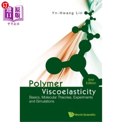 海外直订Polymer Viscoelasticity: Basics, Molecular Theories, Experiments and Simulations 聚合物粘弹性：基础，分子理