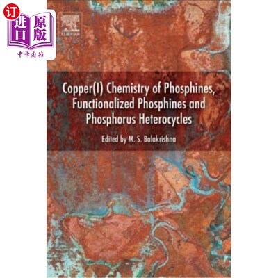 海外直订Copper(i) Chemistry of Phosphines, Functionalized Phosphines and Phosphorus Hete 磷化氢、功能化磷化氢和磷杂