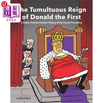 海外直订The Tumultuous Reign of Donald the First: A Highly Partisan Cartoon History of t 唐纳德一世的混乱统治:特朗