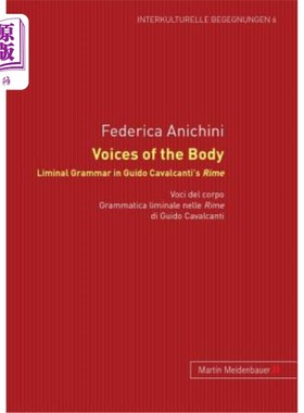 海外直订Voices of the Body. Liminal Grammar in Guido Cavalcanti's Rime: Voci del Corpo.  身体的声音。Limi