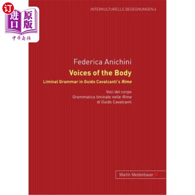 海外直订Voices of the Body. Liminal Grammar in Guido Cavalcanti's Rime: Voci del Corpo.  身体的声音。Limi