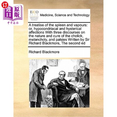 海外直订医药图书A Treatise of the Spleen and Vapours: Or, Hypocondriacal and Hysterical Affectio 《脾气论:或、虚、