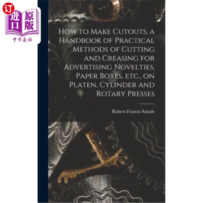 海外直订How to Make Cutouts, a Handbook of Practical Methods of Cutting and Creasing for 如何使剪纸，广告新奇，纸盒