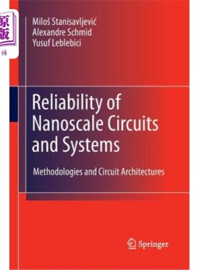 海外直订Reliability of Nanoscale Circuits and Systems: Methodologies and Circuit Archite 纳米级电路和系统的可靠性: