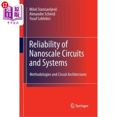 海外直订Reliability of Nanoscale Circuits and Systems: Methodologies and Circuit Archite 纳米级电路和系统的可靠性:
