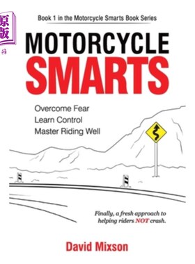 海外直订Motorcycle Smarts: Overcome Fear, Learn Control, Master Riding Well 摩托车智慧:克服恐惧，学会控制，掌握骑好