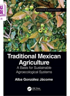 海外直订Traditional Mexican Agriculture: A Basis for Sustainable Agroecological Systems 传统墨西哥农业:可持续农业生