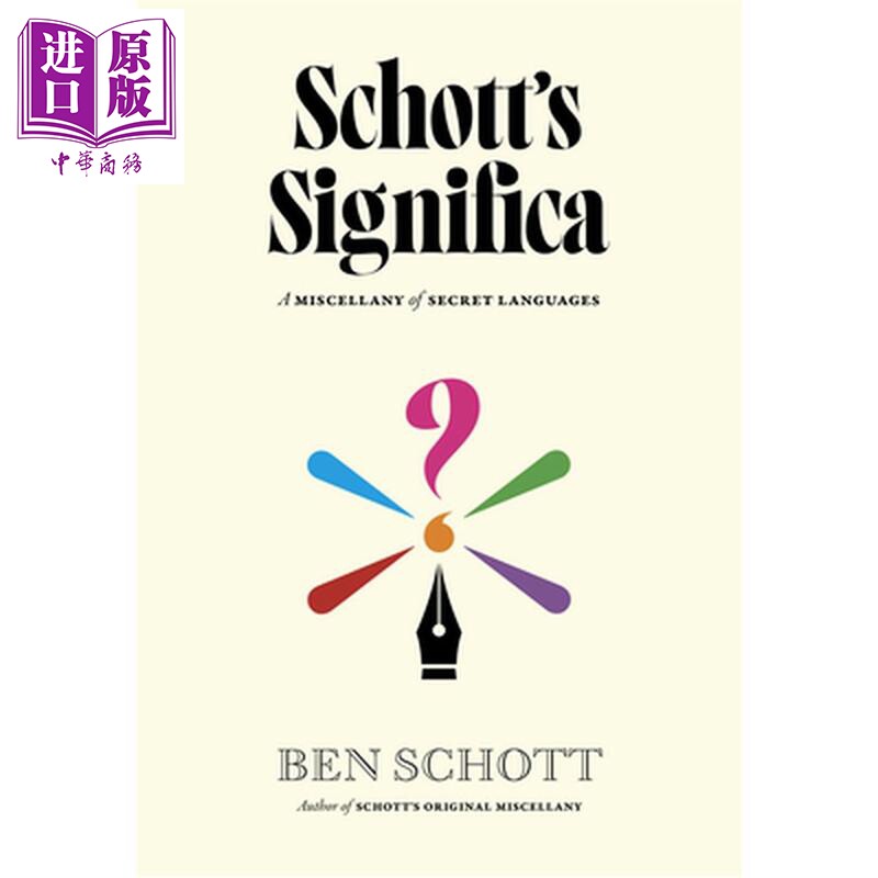 预售 肖特的表意 秘密语言杂记 英文原版 Schotts Significa A Miscellany of Secret Languages Ben Schott【中商原版】