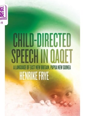 海外直订Child-directed Speech in Qaqet: A Language of East New Britain, Papua New Guinea qqet的儿童导向演讲:巴布亚