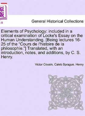 海外直订Elements of Psychology: Included in a Critical Examination of Locke's Essay on t 心理学要素：包含在洛克关于