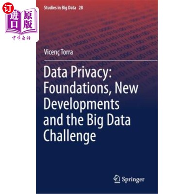 海外直订Data Privacy: Foundations, New Developments and the Big Data Challenge 数据隐私：基础、新发展和大数据挑战