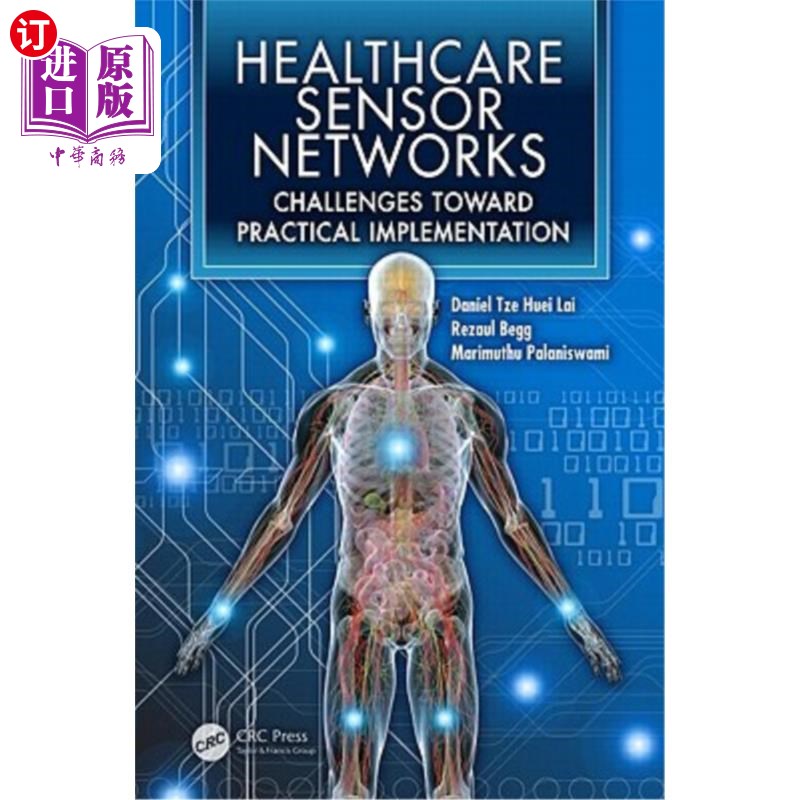 海外直订医药图书Healthcare Sensor Networks: Challenges Toward Practical Implementation 医疗传感器:面向实际实现