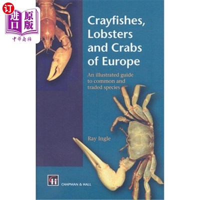 海外直订Crayfishes, Lobsters and Crabs of Europe: An Illustrated Guide to Common and Tra 欧洲的小龙虾、龙虾和螃蟹：常