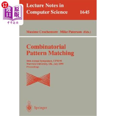 海外直订Combinatorial Pattern Matching: 10th Annual Symposium, CPM 99, Warwick Universit 组合模式匹配：第十届年度研