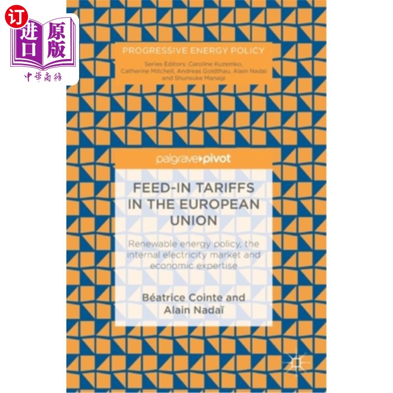 海外直订Feed-In Tariffs in the European Union: Renewable Energy Policy, the Internal Ele 欧盟的上网电价:可再生能源