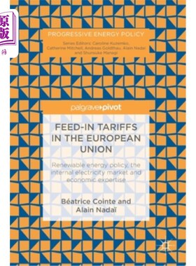 海外直订Feed-In Tariffs in the European Union: Renewable Energy Policy, the Internal Ele 欧盟的上网电价:可再生能源
