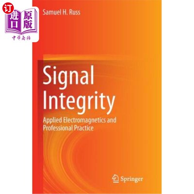 海外直订Signal Integrity: Applied Electromagnetics and Professional Practice 信号完整性：应用电磁学与专业实践