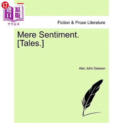 海外直订Mere Sentiment. [Tales.] 纯粹是感情。[故事]