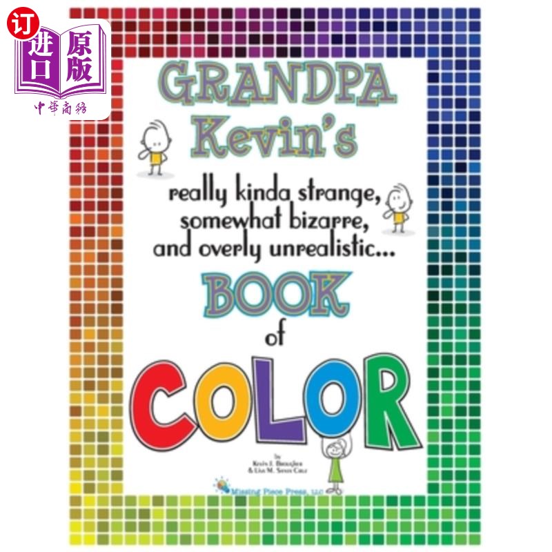 海外直订Grandpa Kevin's...Book of COLOR: really kinda strange, somewhat bizarre and over 凯文爷爷的。。。色彩之书：