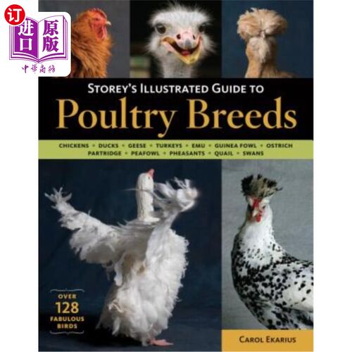 海外直订Storey's Illustrated Guide to Poultry Breeds: Chickens, Ducks, Geese, Turkeys, E Storey的家禽品