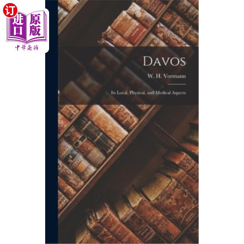 海外直订Davos: Its Local, Physical, and Medical Aspects 达沃斯:它的地方,物理和医疗方面