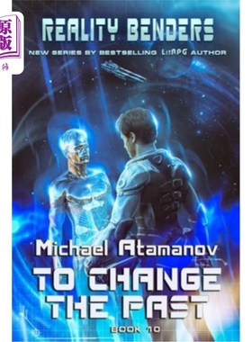 海外直订To Change the Past (Reality Benders Book #10): LitRPG Series To Change the Past (Reality Be