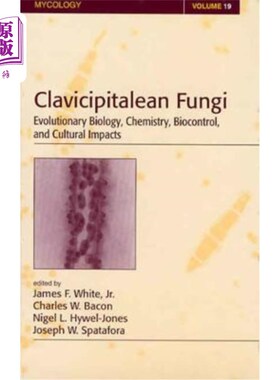 海外直订Clavicipitalean Fungi: Evolutionary Biology, Chemistry, Biocontrol and Cultural  锁骨菌类：进化生物学、化学