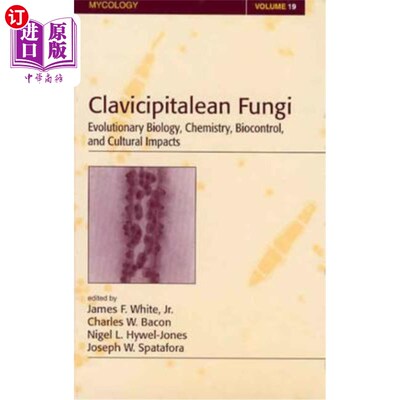 海外直订Clavicipitalean Fungi: Evolutionary Biology, Chemistry, Biocontrol and Cultural  锁骨菌类：进化生物学、化学