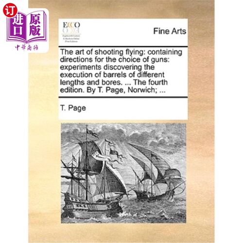海外直订The Art of Shooting Flying: Containing Directions for the Choice of Guns: Experi 飞行射击的艺术:包含了枪械