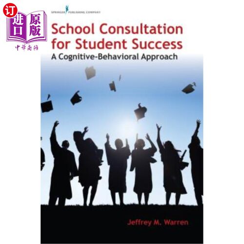海外直订School Consultation for Student Success: A Cognitive-Behavioral Approach 学生成功的学校咨询:一种认知行为方