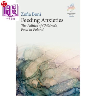 海外直订Feeding Anxieties: The Politics of Children's Food in Poland 喂养焦虑:波兰儿童食品的政治