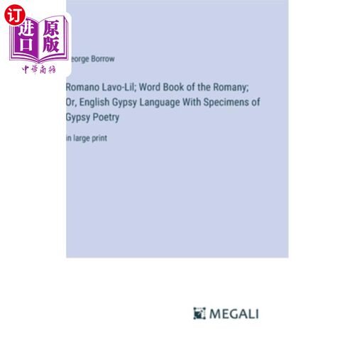 海外直订Romano Lavo-Lil; Word Book of the Romany; Or, English Gypsy Language With Specim Romano Lav