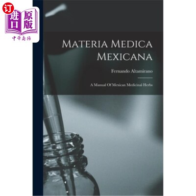 海外直订Materia Medica Mexicana: A Manual Of Mexican Medicinal Herbs 墨西哥本草:墨西哥草药手册