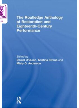 海外直订The Routledge Anthology of Restoration and Eighteenth-Century Performance 《鲁特利奇复辟与十八世纪表演集》