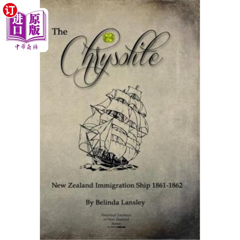 海外直订The Chrysolite: New Zealand Immigration Ship 1861-1862 水晶石：新西兰移民船1861-1862