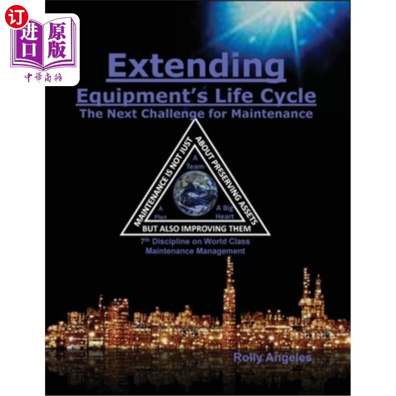 海外直订Extending Equipment's Life Cycle - The Next Challenge for Maintenance: 7th Disci 延长设备的生命周期——维修