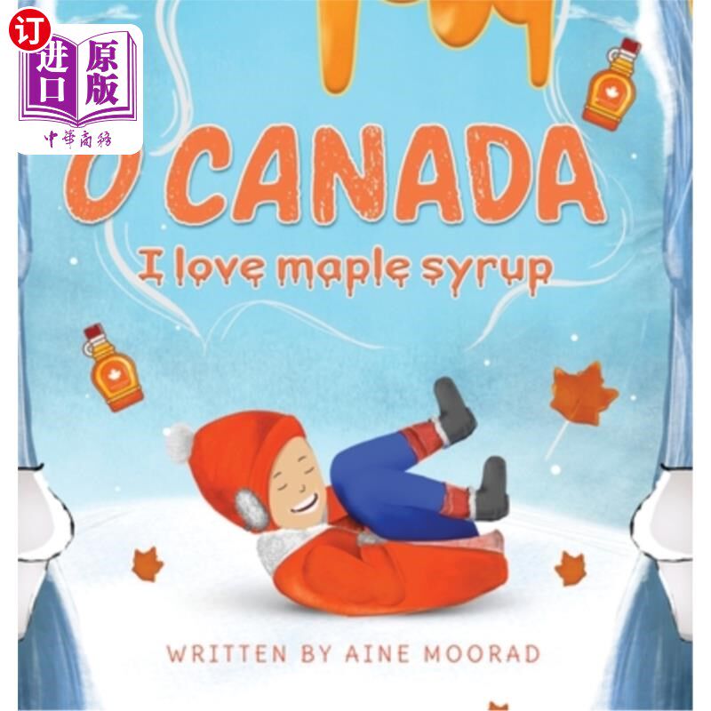 海外直订O Canada I Love Maple Syrup 哦,加拿大,我喜欢枫糖浆