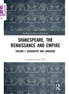海外直订Shakespeare, the Renaissance and Empire: Volume I: Geography and Language 莎士比亚，文艺复兴与帝国:第一卷: