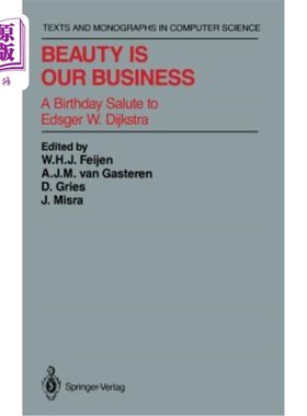 海外直订Beauty Is Our Business: A Birthday Salute to Edsger W. Dijkstra 美丽是我们的事业：向埃德斯格·W·迪克斯特拉致敬