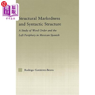 海外直订Structural Markedness and Syntactic Structure: A Study of Word Order and the Lef 结构标记与句法结构：墨西哥
